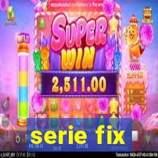 serie fix